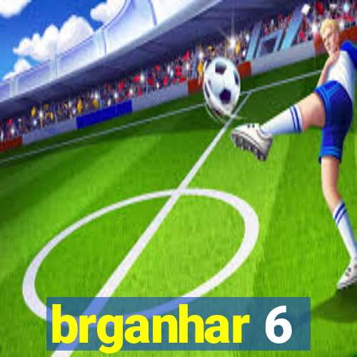 brganhar 6